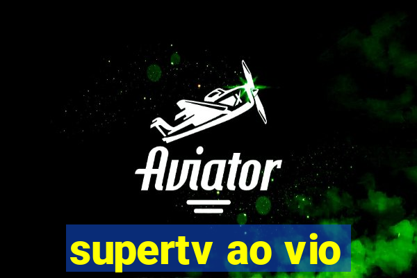 supertv ao vio